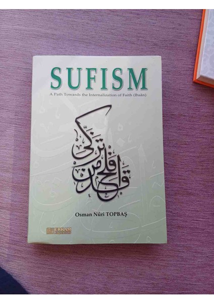 Sufısm A Path Towards The Internalızatıon Of Faıth (Ihsan)Osman Nuri Topbaş Tarafından Yazılan Bu Kitap, Inancın Içselleştirilmesine Doğru Manevi Yolu Anlatıyor. Islam'da Ruhani Gelişimidir modelleri