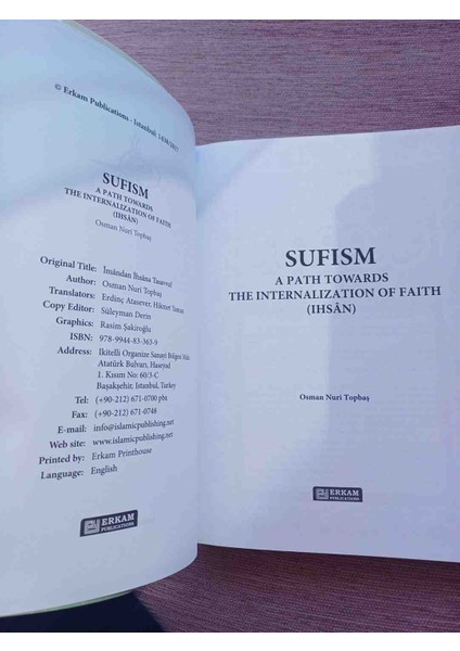 Sufısm A Path Towards The Internalızatıon Of Faıth (Ihsan)Osman Nuri Topbaş Tarafından Yazılan Bu Kitap, Inancın Içselleştirilmesine Doğru Manevi Yolu Anlatıyor. Islam'da Ruhani Gelişimidir fırsatları