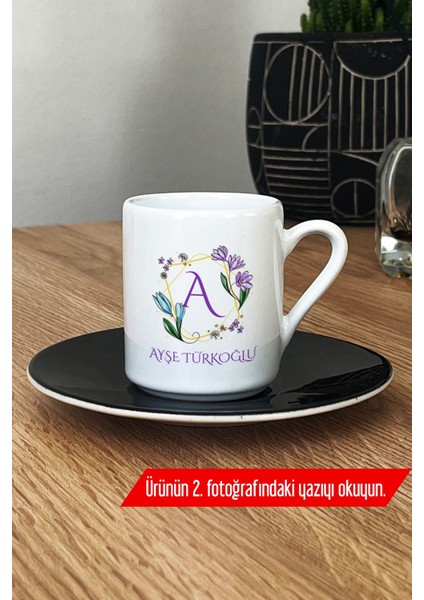 Kişiye Özel Siyah A Harfli Türk Kahvesi Fincanı, Isim ve Soyisim Yazılı modelleri