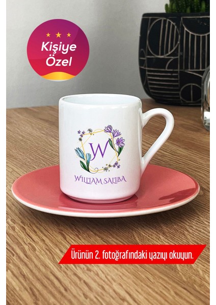 Kişiye Özel Pembe Çiçekli Harfli Türk Kahvesi Fincanı