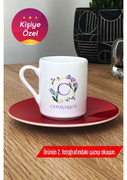Kişiye Özel Çiçekli Kırmızı Harfli Türk Kahvesi Fincanı, Isim Yazılı