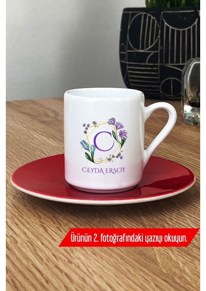 Kişiye Özel Çiçekli Kırmızı Harfli Türk Kahvesi Fincanı, Isim Yazılı modelleri
