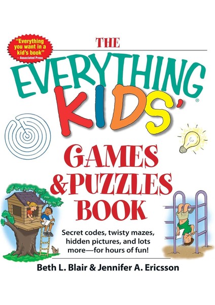 Everything Kids' Games & Puzzles Book: Secret Codes, Twisty Mazes, Hidden Pictures, And Lots More - For Hours Of Fun!