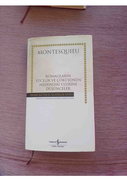 Romalıların Yücelik ve Çöküşünün Nedenleri Üzerine Düşünceler (Ciltli)Somizli 1,baski 2019 Basimi 193 Sayfadir