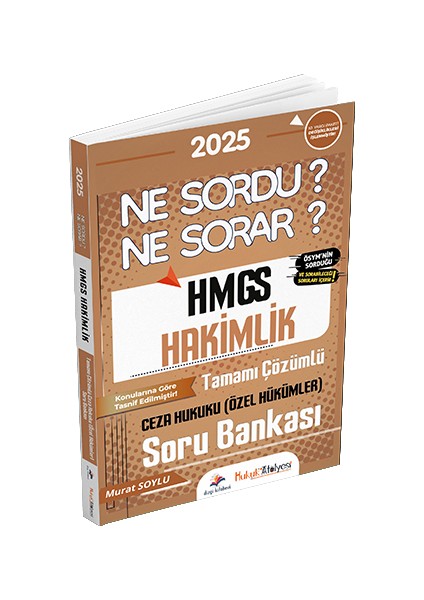 Yayınları Hukuk Atölyesi Hmgs Hakimlik Ne Sordu Ne Sorar Ceza Hukuku Özel Hükümler Tamamı Çözümlü Soru Bankası Murat Soylu
