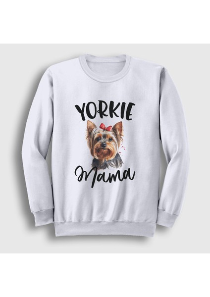 Unisex Beyaz Yorkie Mama Mom Yorkshire Terrier Annesi Sweatshirt