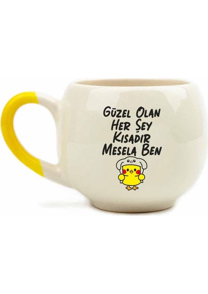Tasarim Güzel Olan Her Şey Kısadır, Mesela Ben! Krem Parlak Balon Kupa - Hediye Seramik Kupa