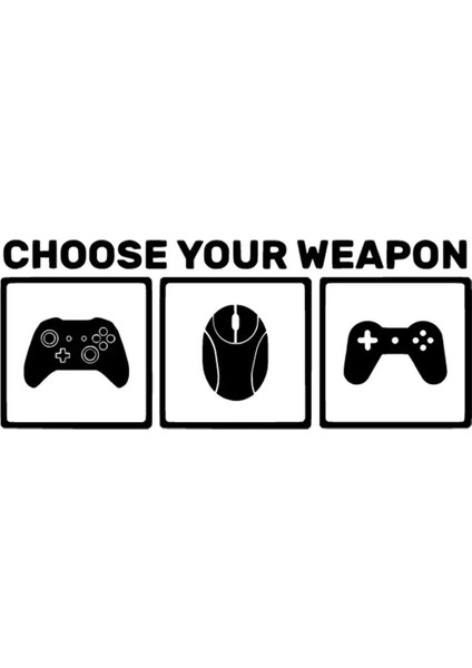 Choose Your Weapon Sticker (Oto-Motor-Laptop-Duvar-Dekor) 10 x 4 cm