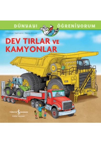 Dev Tırlar Ve Kamyonlar Dünyayı Öğreniyorum - Christian Tielmann