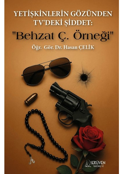 Yetişkinlerin Gözünden Tv'deki Şiddet : "behzat Ç. Örneği"