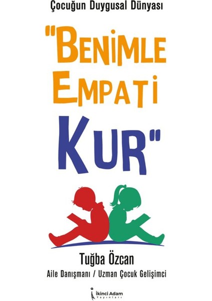 Çocuğun Duygusal Dünyası Benimle Empati Kur