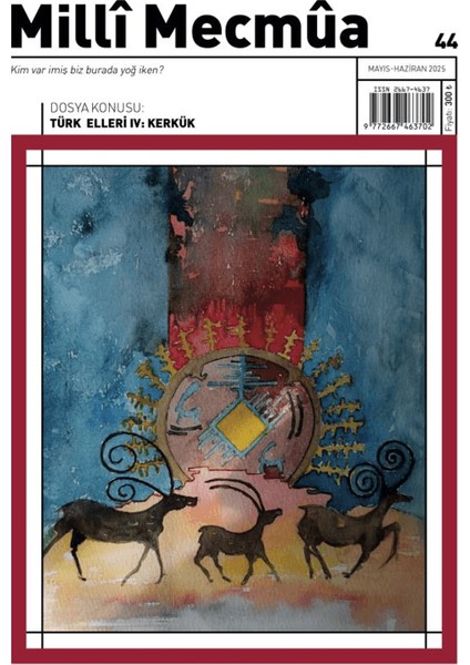 Milli Mecmua Sayı 44 / Mayıs - Haziran 2025