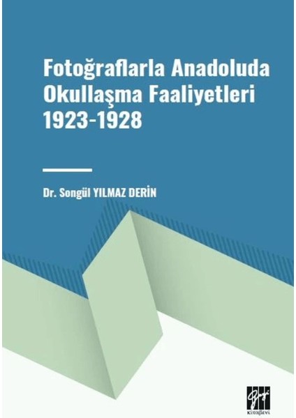 Fotoğraflarla Anadoluda Okullaşma Faaliyetleri 1923-1928