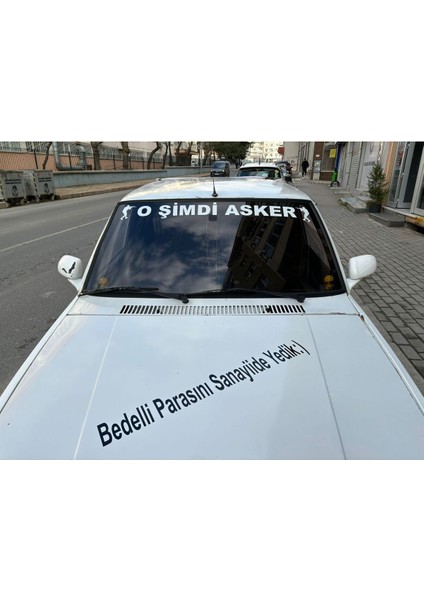 Araç Oto Sticker O Şimdi Asker ve Bedelli Parasını Sanayiide Yedik Yazı Sözleri