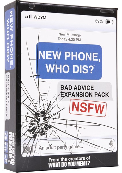 Do You Meme New Phone, Who Dis? Bad Advice Nsfw Genişletme Paketi – Yeni Telefona Eklenmek Için Tasarlandı, Who Dis? Core Game – ?