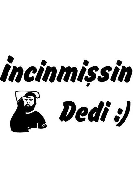 Xpetrana- Incinmişsin Dedi Duvar Dekor Sticker 40 x 24 cm