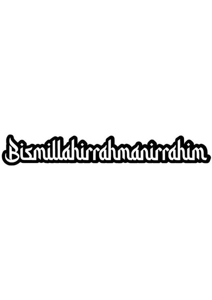 BYR002 Bismillahiramanirrahim Sticker Oto Motor Laptop Duvar Folyo Sticker 60X12 cm [efsngrck] modelleri