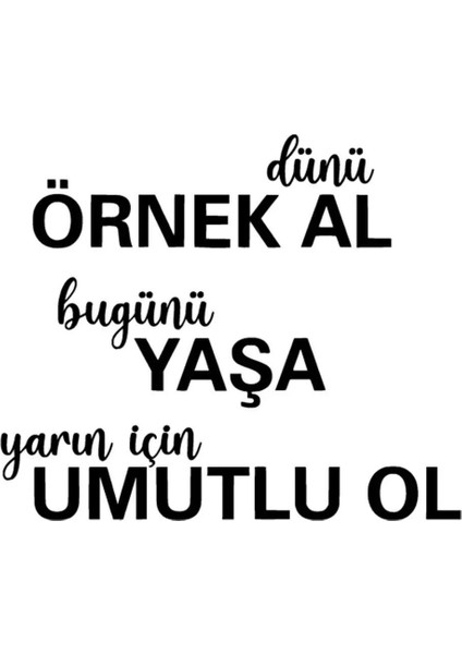 Dünü Örnek Al Sticker Oto Motor Laptop Duvar Folyo Sticker 20X16 cm