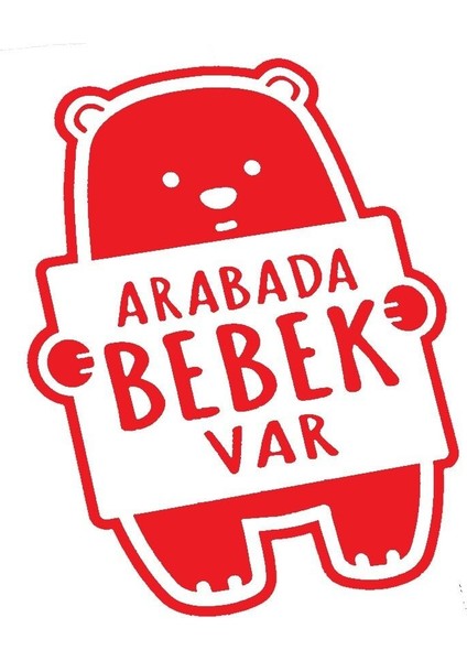Arabada Bebek Var Ayıcık Sticker (Oto-Motor-Laptop-Duvar-Dekor) 10 x 15 cm fiyatları