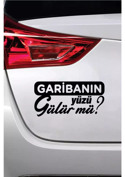 Garibanın Yüzü Gülür Mü - Araç, Oto, Laptop, Duvar Uyumlu Sticker 50*25 cm modelleri