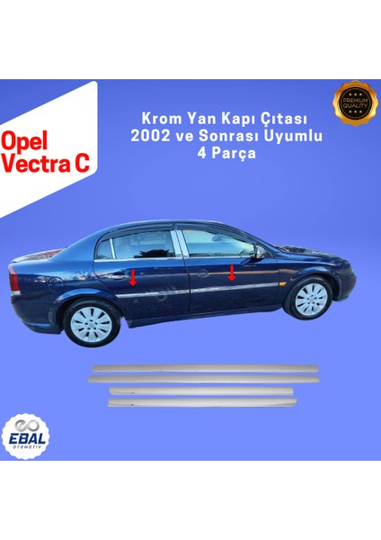 Opel Vectra C Krom Yan Kapı Çıtası 4 Prç. 2002 ve Üzeri Paslanmaz Çelik