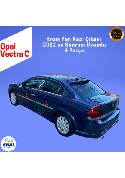 Opel Vectra C Krom Yan Kapı Çıtası 4 Prç. 2002 ve Üzeri Paslanmaz Çelik fiyatları