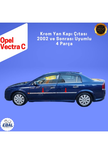 Opel Vectra C Krom Yan Kapı Çıtası 4 Prç. 2002 ve Üzeri Paslanmaz Çelik fırsatları