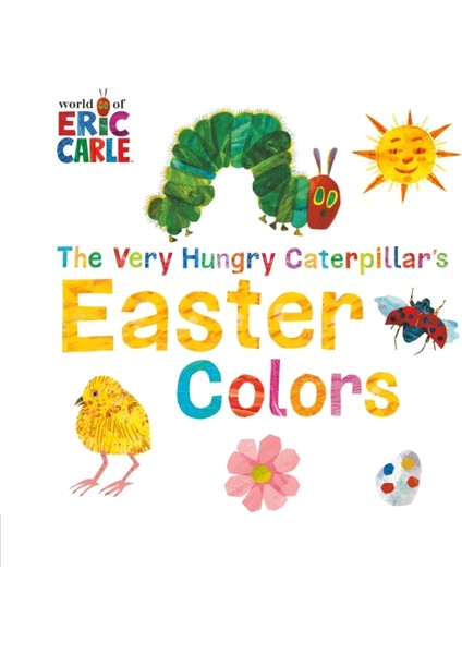 Very Hungry Caterpillar's Easter Colors : Board Book