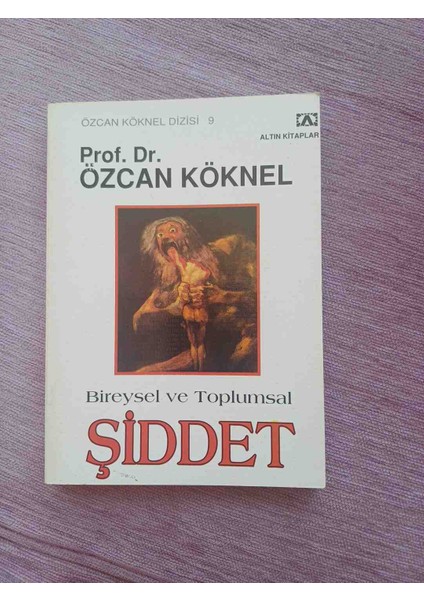 Prof. Dr. Özcan Köknel'in Bireysel ve Toplumsal Şiddeti Ele Alan Osmanlıca Kitabı, Özcan Köknel Dizisi Kapsamında Yer Alır. 1 Basim 266 Sayfa 1996 Basim