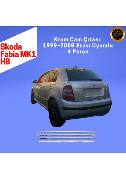 Skoda Fabia Mk1 Krom Cam Çıtası 4 Prç. 1999-2008 P. Çelik (Hb) fırsatları
