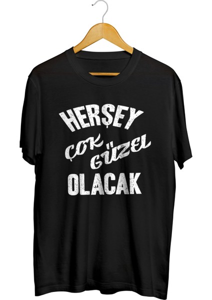 Her Şey Çok Güzel Olacak Baskılı Kaliteli Tişört