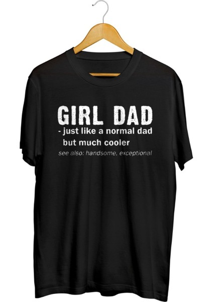 Girl Dad Kız Babası Baskılı Unisex Tişört