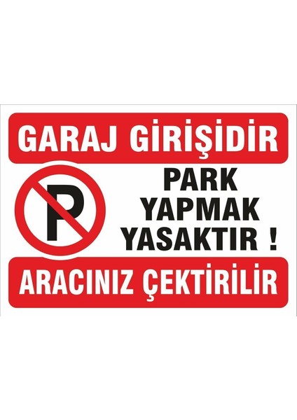 Garaj Girişidir Park Yapılması Yasaktır Tabelası Levhası 25X35 Cm.