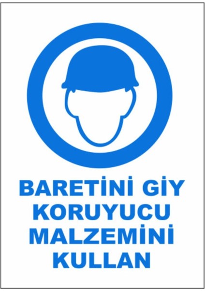 Baretini Giy Koruyucu Malzemeni Kullan Uyarı Levhası