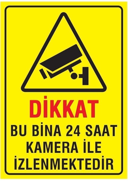 Dikkat Bu Bina 24 Saat Kamera ile Izlenmektedir 25X35 cm Dekota Levha