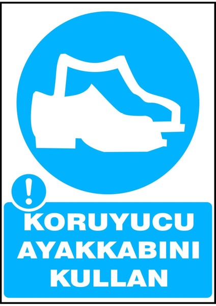 Koruyucu Ayakkabını Kullan Kendinden Yapışkanlı Etiket 35 x 50 cm