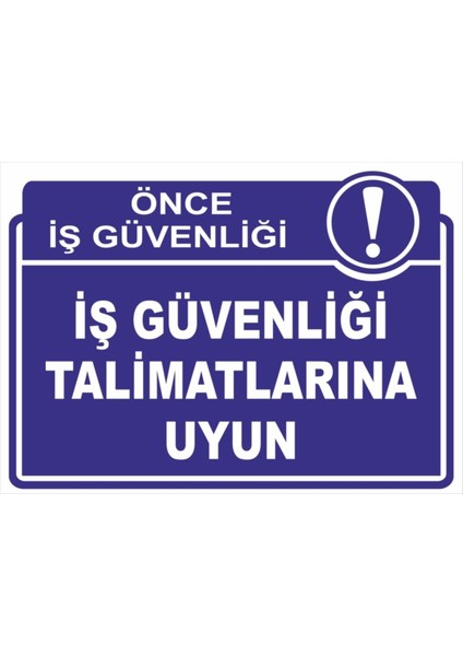 -Iş Güvenlik Talimatlarına Uyun 25X35 cm Dekota Levha