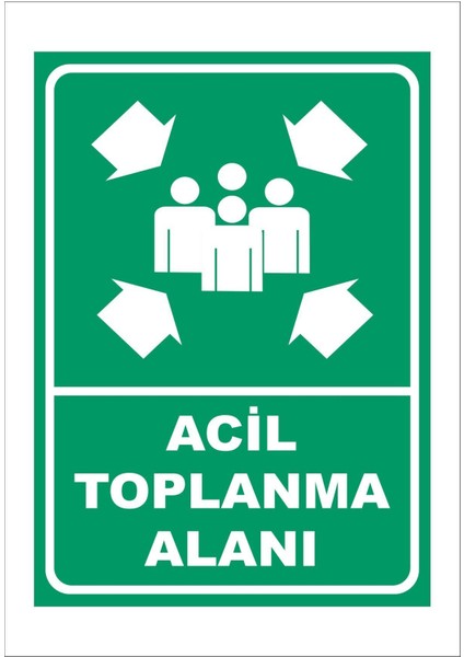 Acil Toplanma Alanı Uyarı Levhası