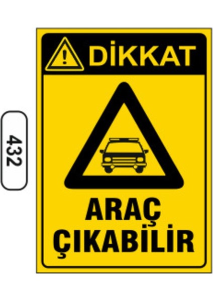 Dikkat Araç Çıkabilir Uyarı Ikaz Levhası