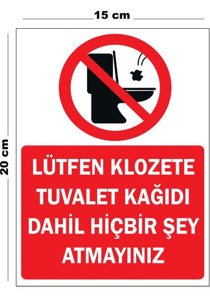 Lütfen Klozete Tuvalet Kağıdı Dahil Hiçbir Şey Atmayınız 15CM x 20CM Uyarı Levhası Yönlendir