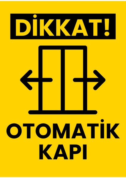 Dikkat Otomatik Kapı Uyarı Levhası (25X35 cm - 3,5 mm Kalın Dekota, Uv Baskı)