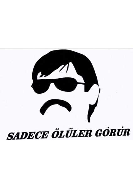 Sadece Ölüler Görür Araç, Araba, Oto, Motorsiklet, Kask, Laptop, Cam Sticker 13X15 cm