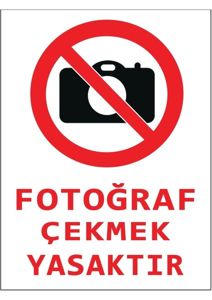 Fotoğraf Çekmek Yasaktır 25 cm x 35 cm Uyarı Levhası Yönlendirme Tabelası