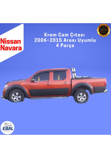 Nissan Navara Krom Cam Çıtası 4 Prç. 2006-2015 Arası P. Çelik modelleri