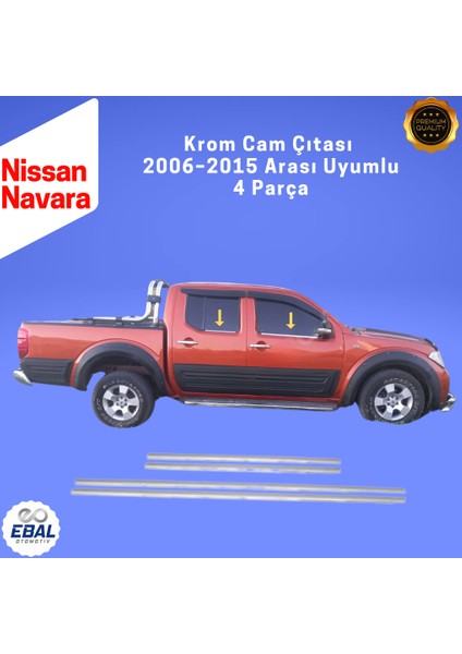 Nissan Navara Krom Cam Çıtası 4 Prç. 2006-2015 Arası P. Çelik