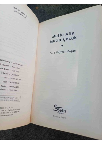 Dr. Süleyman Doğan'ın Mutlu Aile Mutlu Çocuk Adlı Sağlık Kitabı, 2. Baskıdır ve Çocuk ile Aile Mutluluğunu Ele Alır. 2004 Basim 176 Sayfadir modelleri