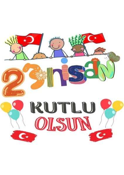 23 Nisan Ulusal Egemenlik ve Çocuk Bayramı,okul Etkinlik,okul Kumaş Pano 150X200