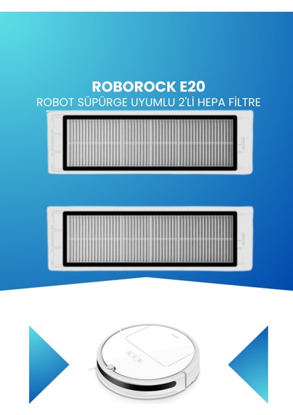 Roborock E20 Robot Süpürge Uyumlu 2'li Hepa Filtre