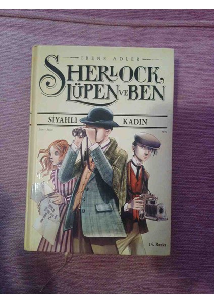 , Lüpen ve Ben - Siyahlı Kadın Irene Adler'ın Yazdığı, Sherlock, Lüpen ve Arkadaşının Macera Dolu Dedektiflik Hikayesi. 2018 Basim 200 Sayfa Yeni Kondisyonda Set Kapak