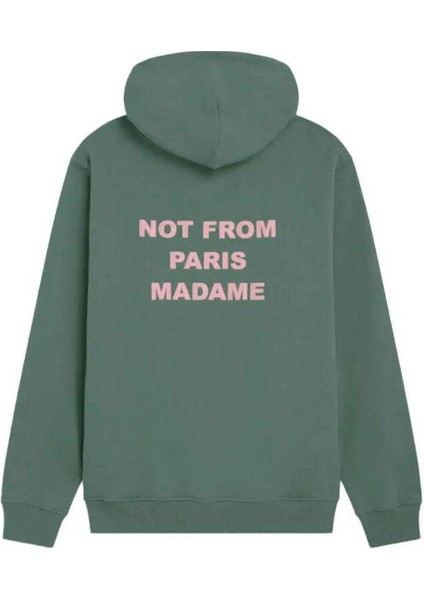 Not From Paris Madame Sloganlı Koyu Yeşil %100 Pamuk Hoodie | Şık ve Rahat